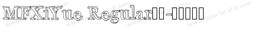 MFXiYue Regular字体字体转换